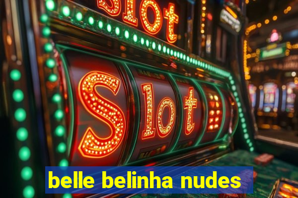 belle belinha nudes